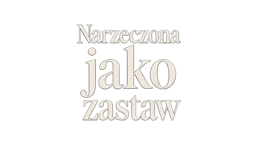 Narzeczona jako zastaw