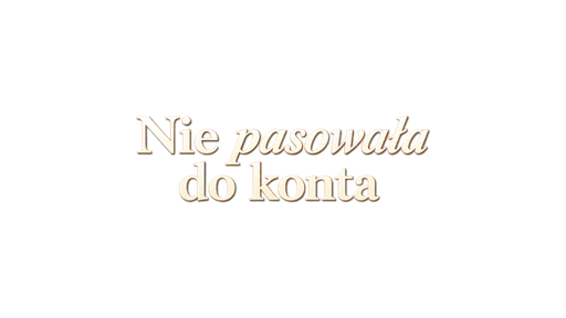 Nie pasowała do konta