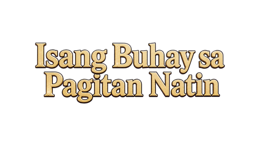 Isang Buhay sa Pagitan Natin