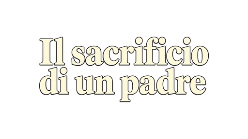Il sacrificio di un padre