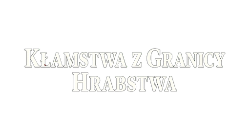 KŁAMSTWA Z GRANICY HRABSTWA