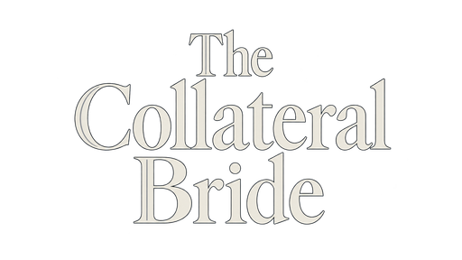 The Collateral Bride