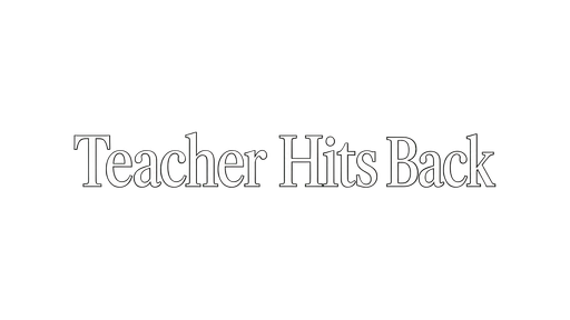 Teacher Hits Back