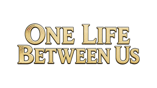 One Life Between Us
