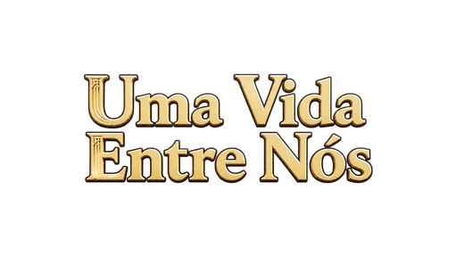 Uma Vida Entre Nós