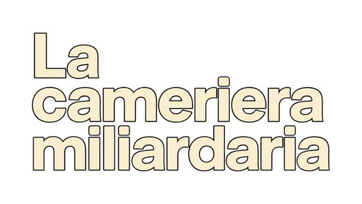 La cameriera miliardaria