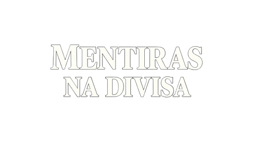 MENTIRAS NA DIVISA