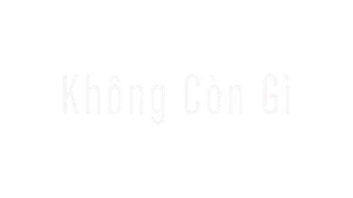 Không Còn Gì