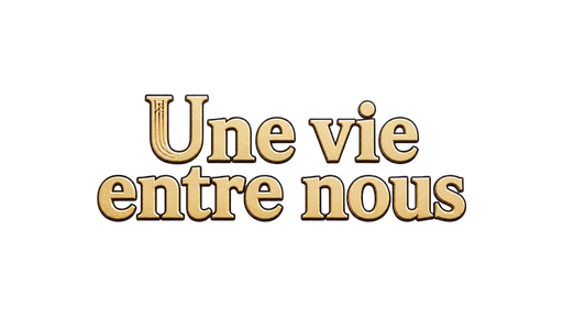 Une vie entre nous