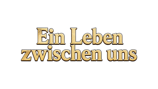 Ein Leben zwischen uns