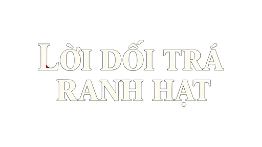 LỜI DỐI TRÁ RANH HẠT