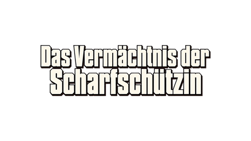 Das Vermächtnis der Scharfschützin